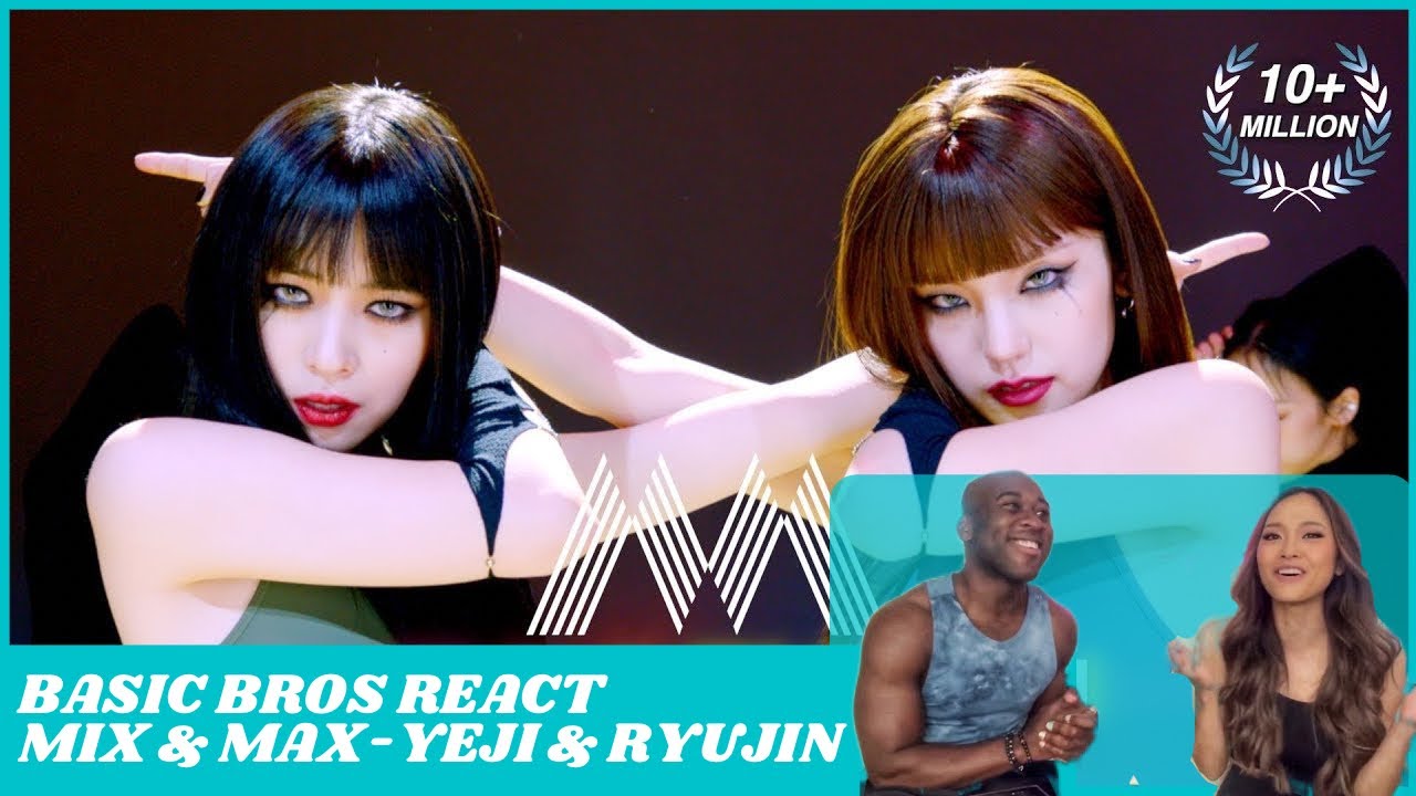 Basic Bros REACT | MIX AND MAX-  YEJI & RYUJIN (DANCE)