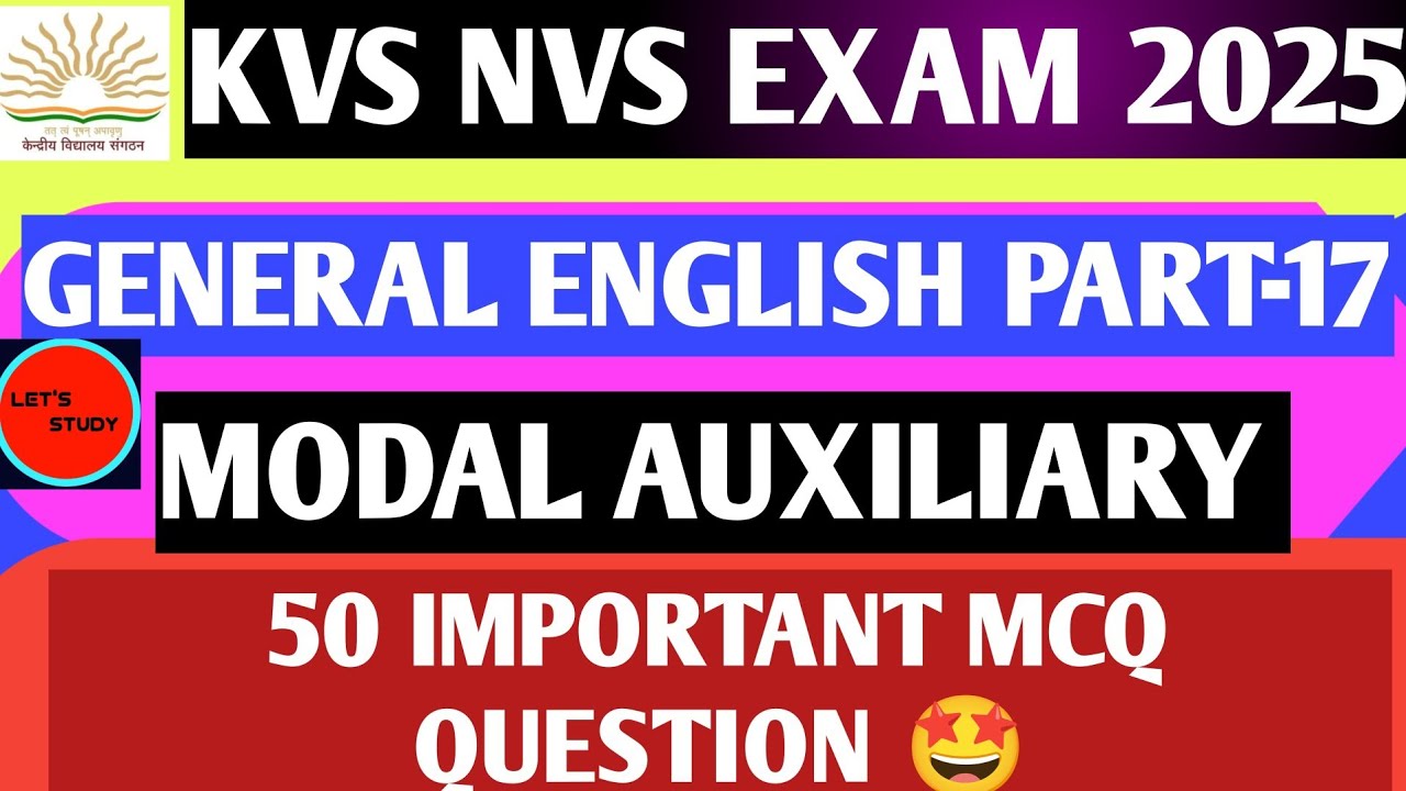 KVS NVS EXAM 2025! GENERAL ENGLISH PART -17! MODAL AUXILIARY 50 IMPORTANT MCQ QUESTIONS 🤩