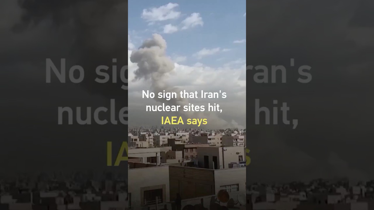 No sign that Iran's nuclear sites hit, IAEA says
