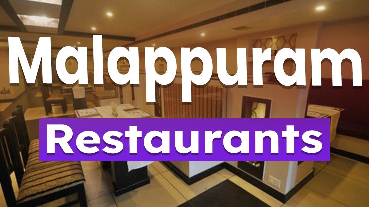 Top 10 Best Restaurants to Visit in Malappuram | India - English