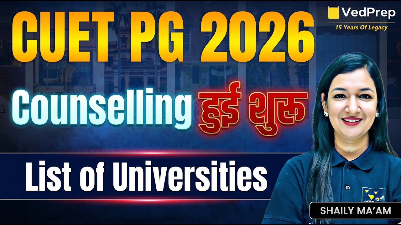 CUET PG 2026 Counselling Open 🔥 List of Universities & Admission Process | VedPrep CUET PG