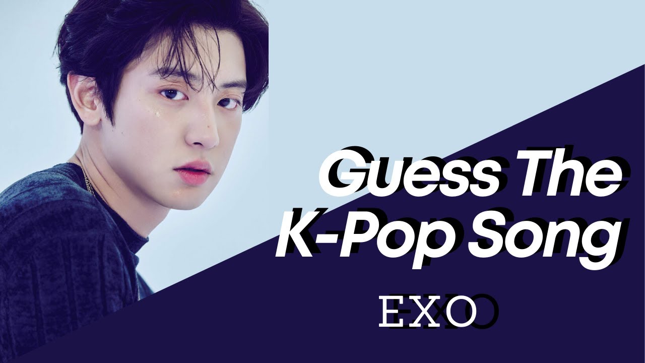 Guess The K Pop Song | EXO Edition #1