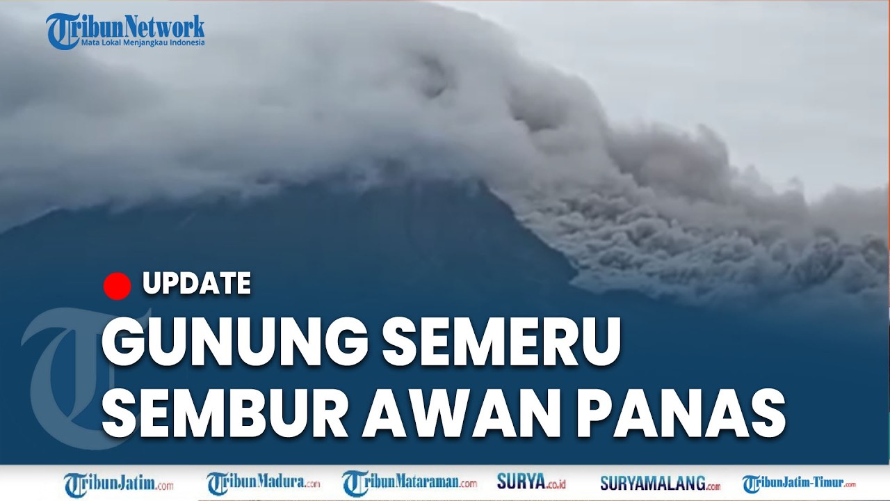 🔴GUNUNG SEMERU SEMBUR AWAN PANAS Meluncur Hingga 6 Km, Abu Setinggi 2000 Meter