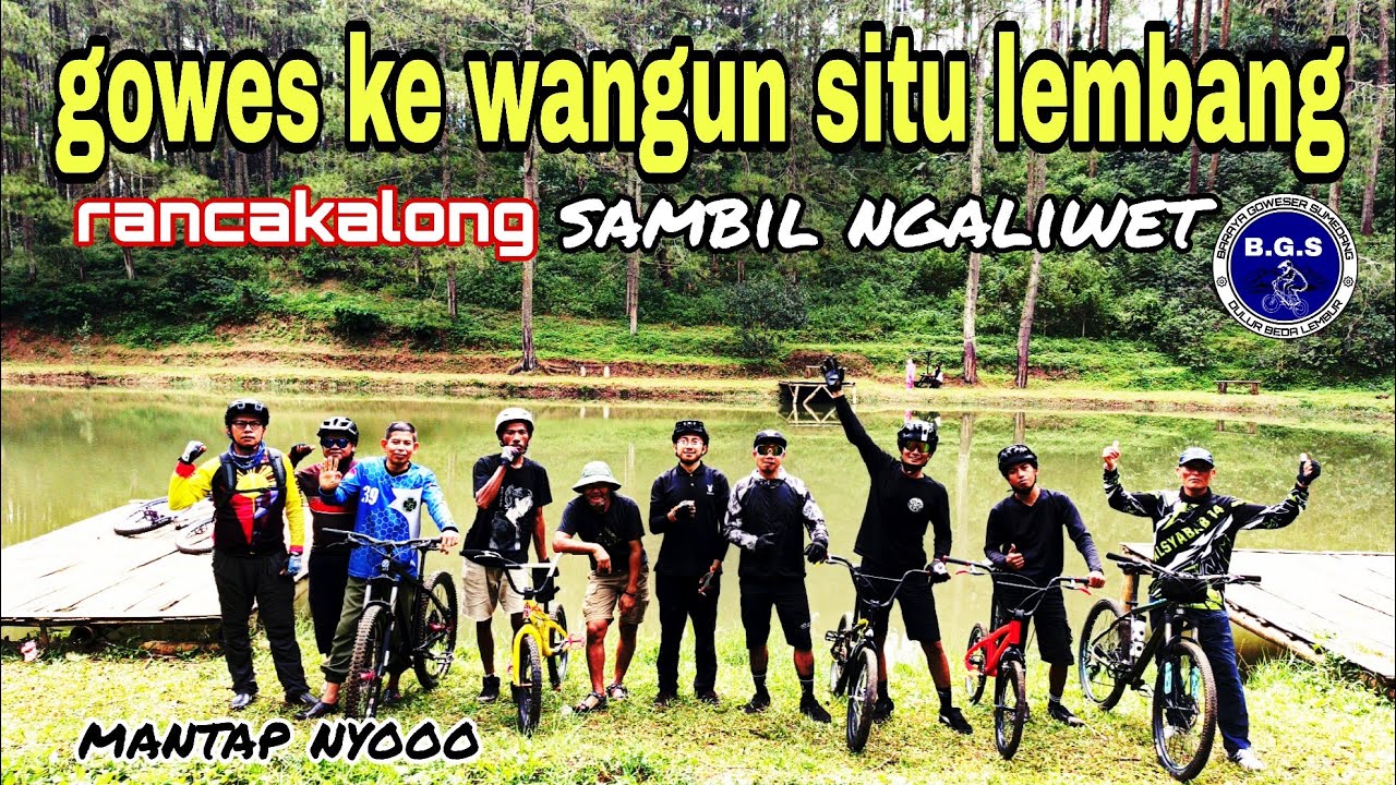 Gowes ke wangun situ lembang rancakalong sambil ngaliwet mantap nyoo