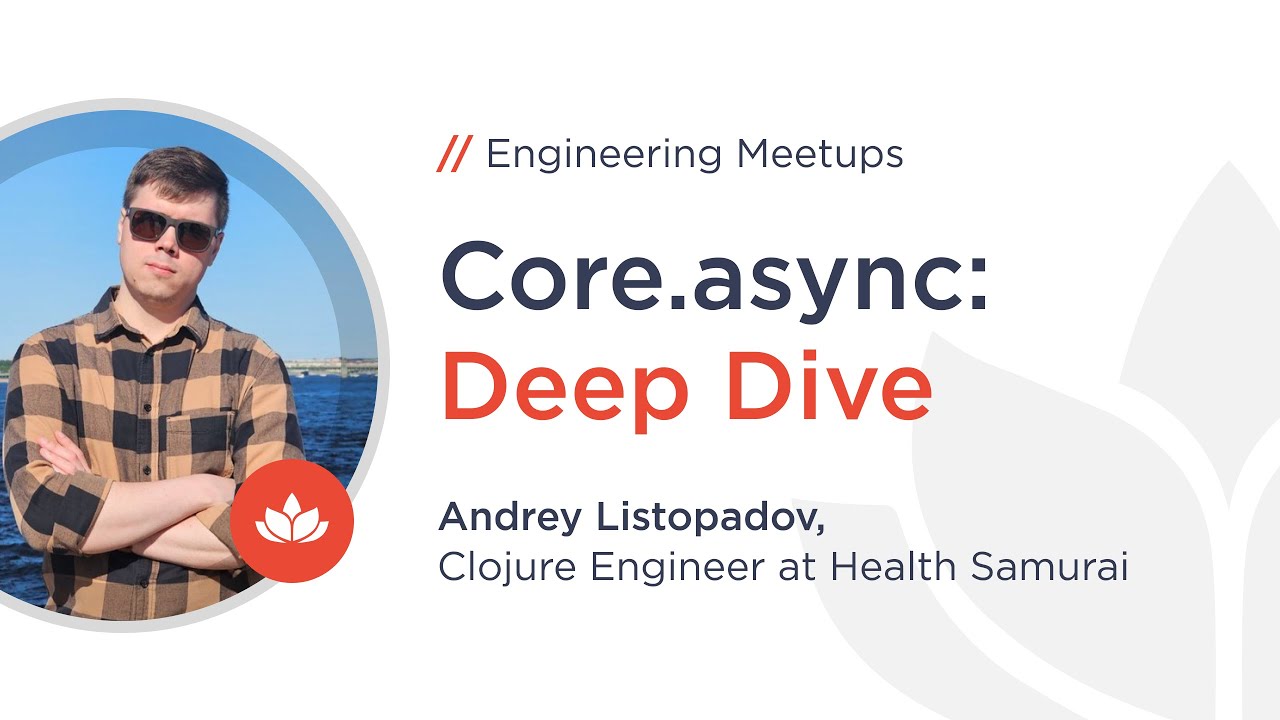 core.async: Deep Dive