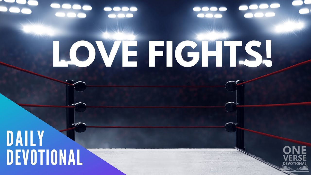 True Love Fights | 1 Corinthians 13:7 [Daily Devotional]