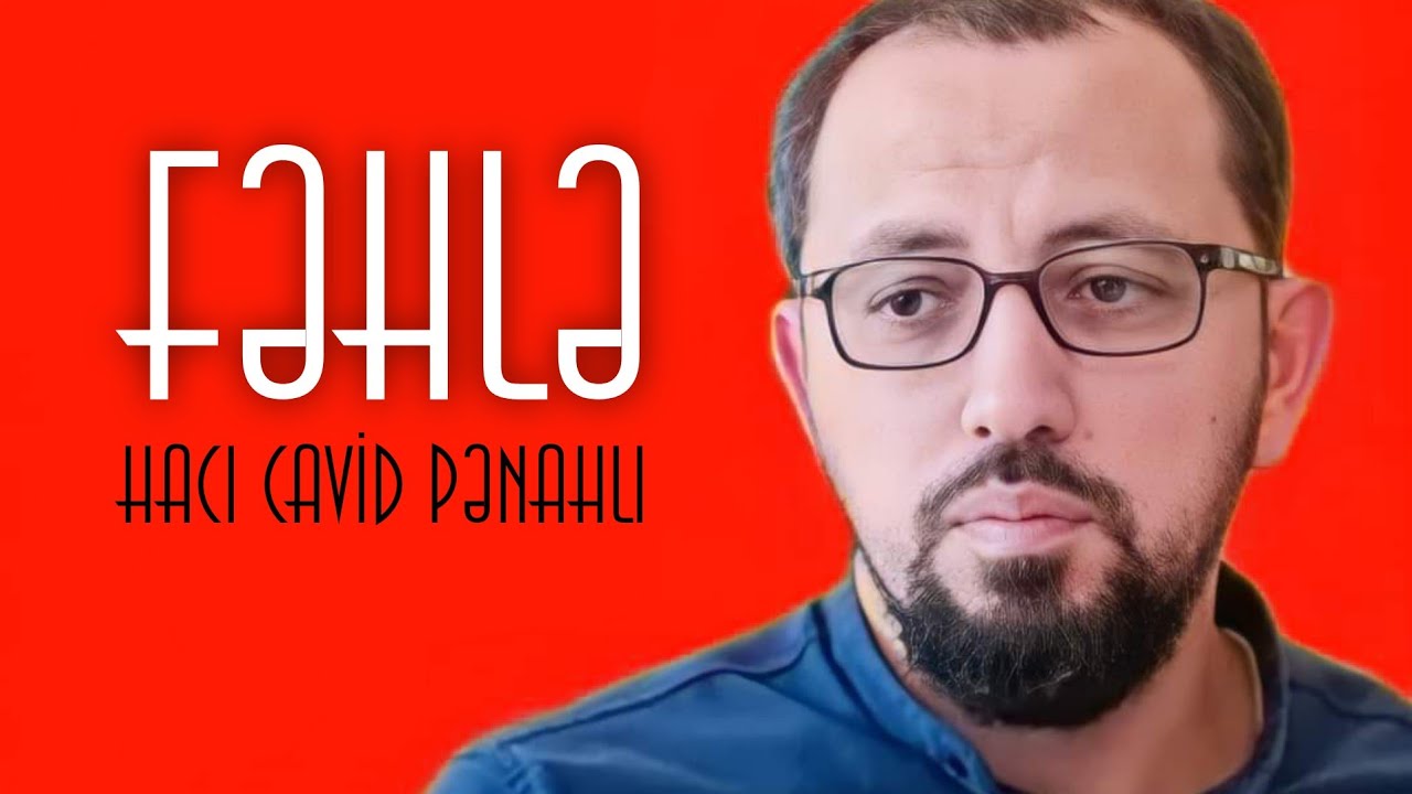 Əgər Fəhlə olmasa... - Hacı Cavid Pənahlı