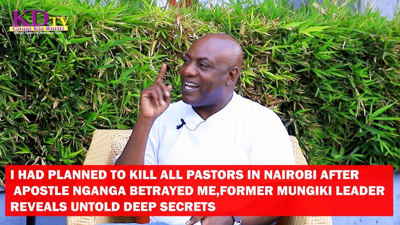 I HAD PLANNED TO KILL ALL NAIROBI PASTORS AFTER APOSTLE NGANGA  BETRAYED ME. NDURA WARUINGI  REVEALS