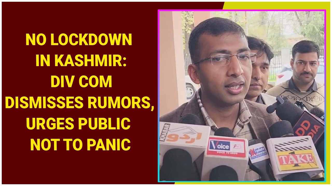 No lockdown in Kashmir: Div Com dismisses rumors, Urges public not to panic