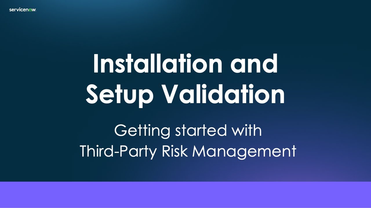 Installation and Setup Validation in ServiceNow Third-Party Risk Management