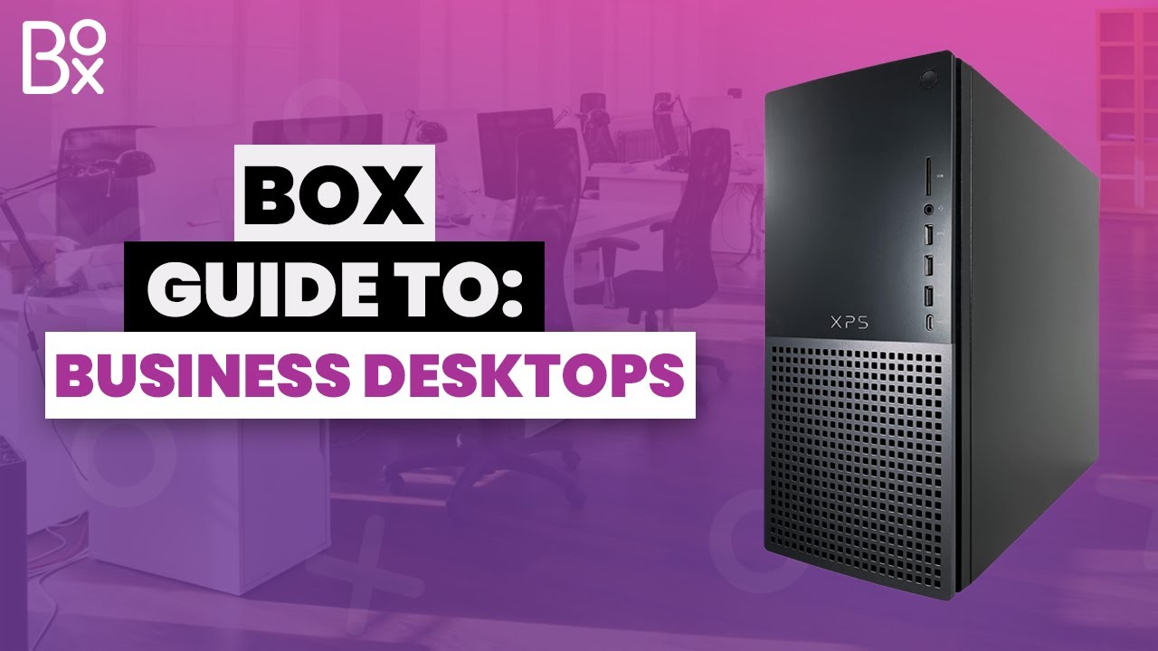 What is a Business Desktop? | Tech Explained