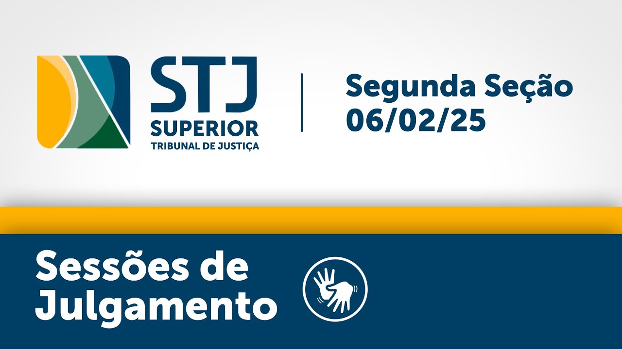 Segunda Seção - STJ -  06/02/2025