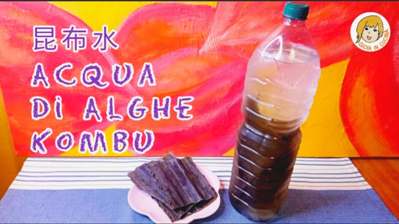 昆布水 / Acqua di Alghe Kombu / Kombu Seaweed Water