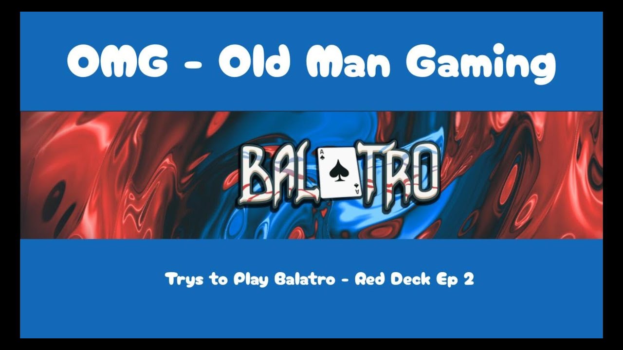 OMG -  Balatro Ep 2 - OMG vs Red Deck