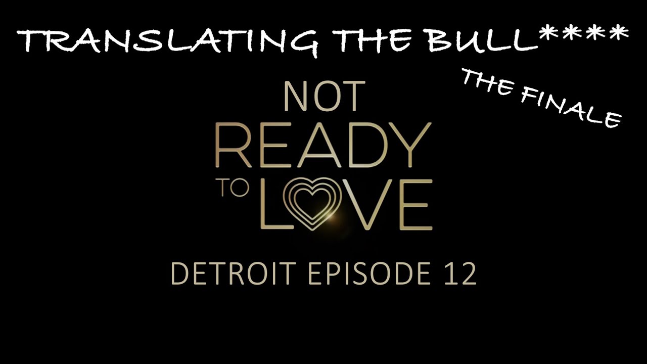 Ready to Love Detroit Episode 12 (Aired Jan 23 2026) | Season 12 | OWN |Translating the Bull****