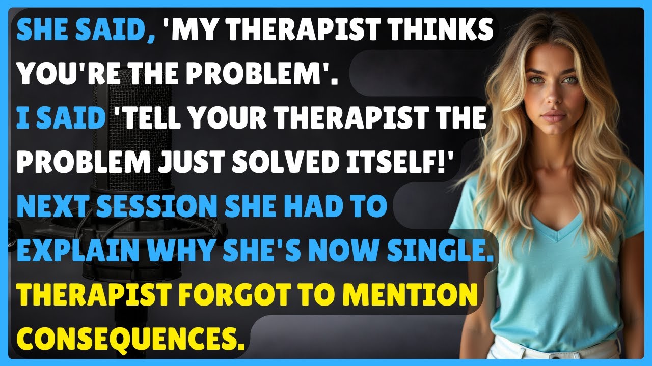 She Said Her Therapist Thinks I’m the Problem—My Calm Reply Turned the Session Into Self-Reflection