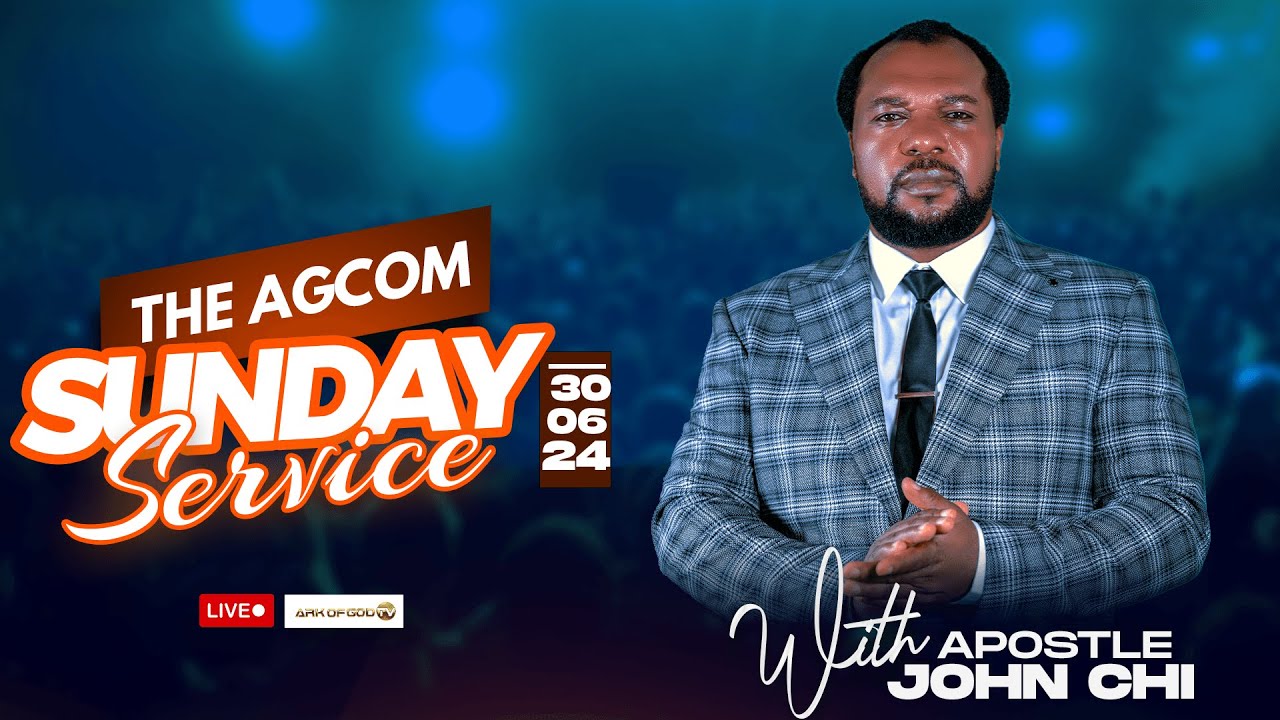 THE AGCOM SUNDAY SERVICE BROADCAST WITH APOSTLE JOHN CHI (30-06-2024)