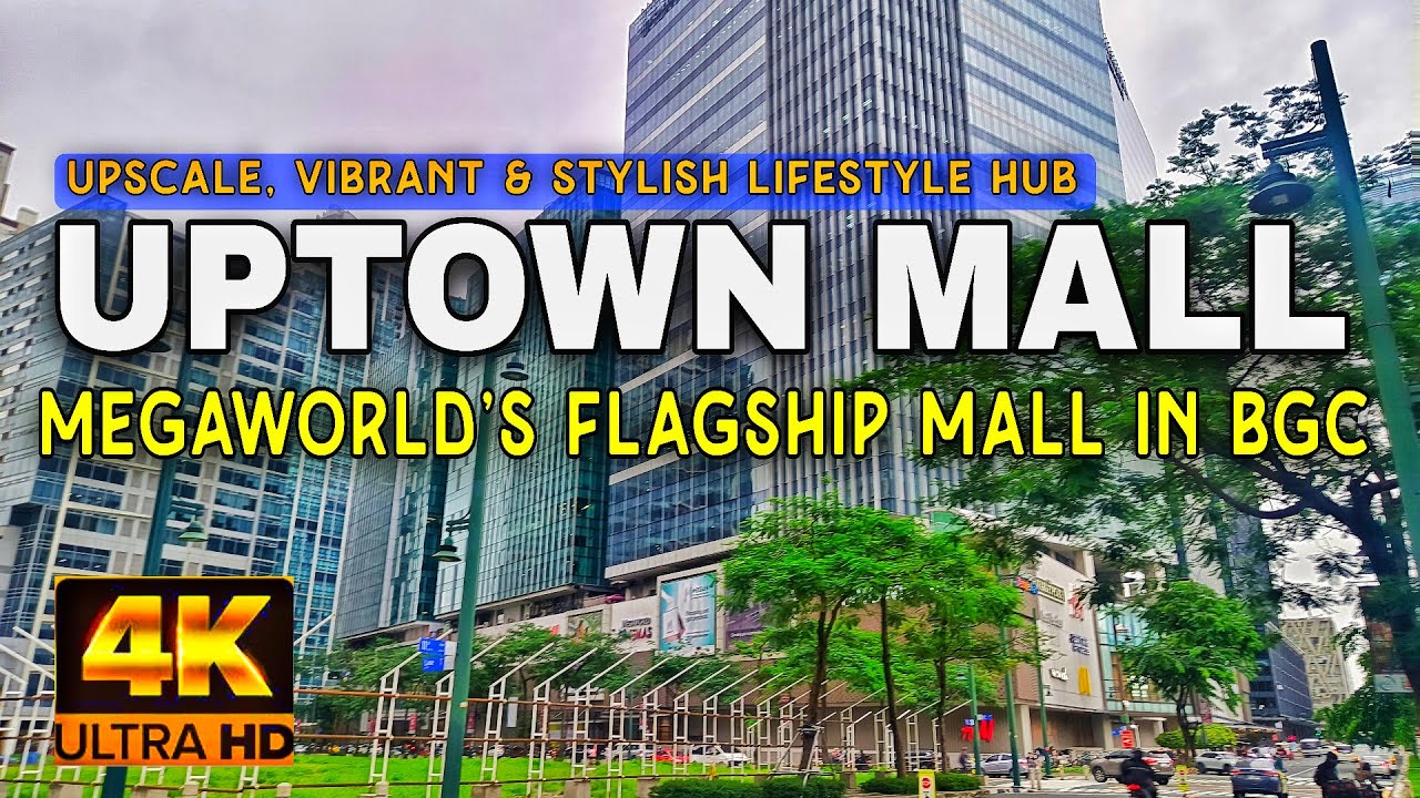 [4K UHD] Uptown Mall BGC Tour | Megaworld’s Flagship Stylish Lifestyle Hub In Taguig, Metro Manila🇵🇭