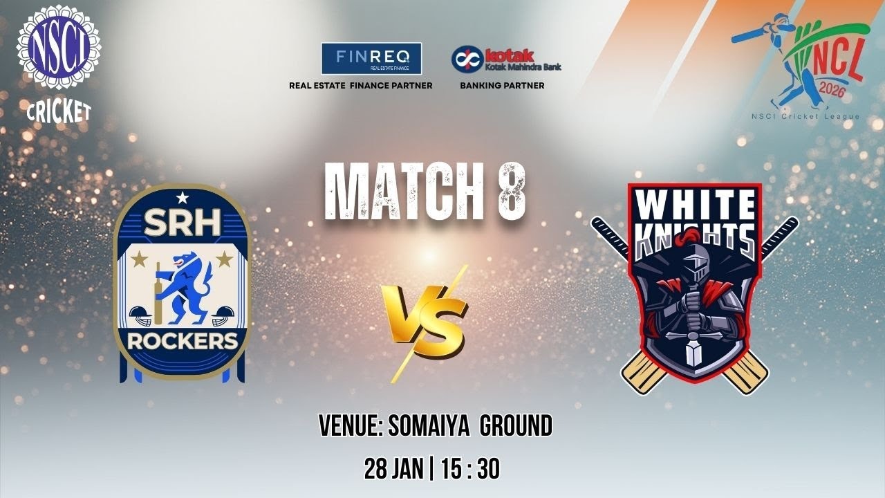 NSCI CRICKET LEAGUE | SRH ROCKERS VS WHITE KNIGHTS | MATCH 8 | 2026
