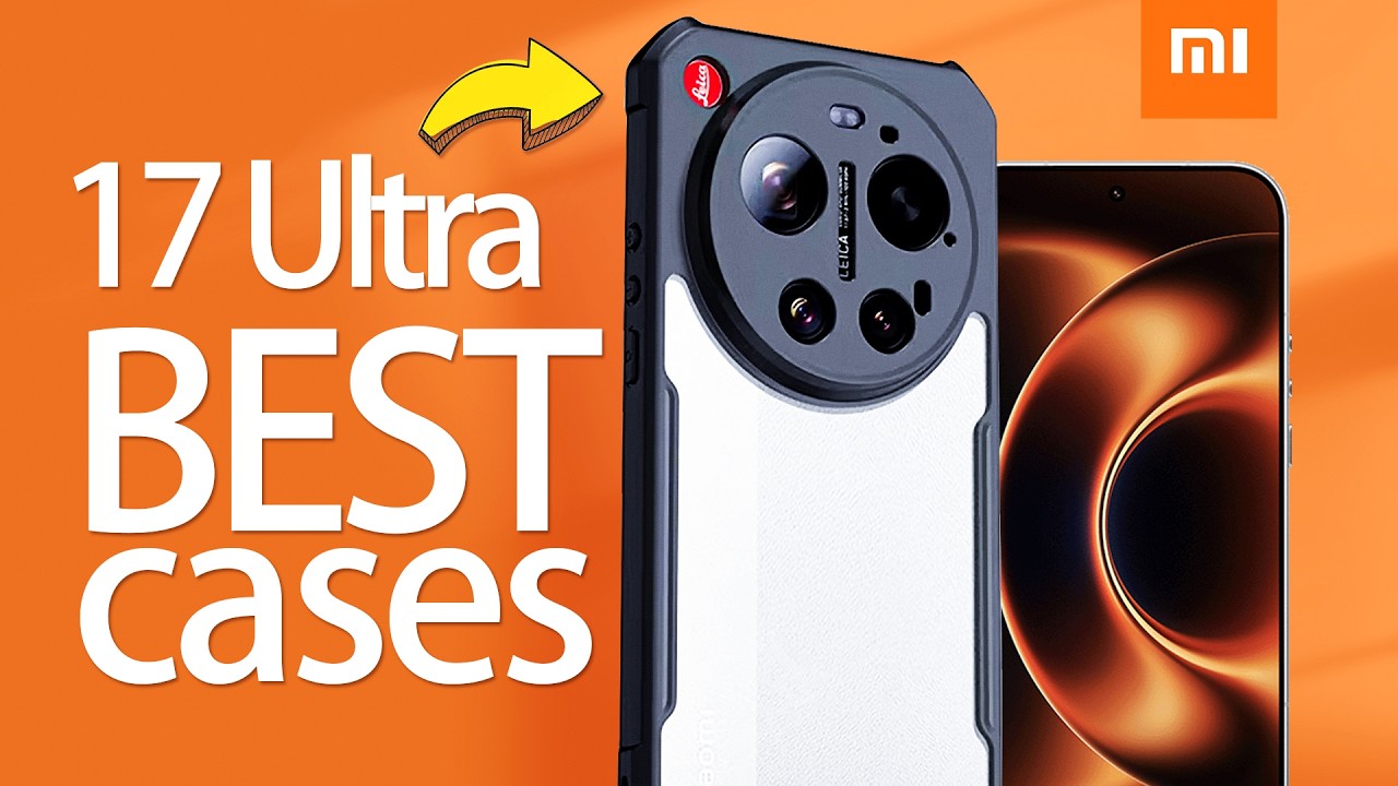 Best Xiaomi 17 Ultra / 17 Ultra Leica Edition Cases and Accessories Review