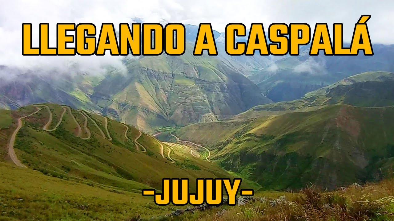 Llegando a CASPALÁ, Jujuy