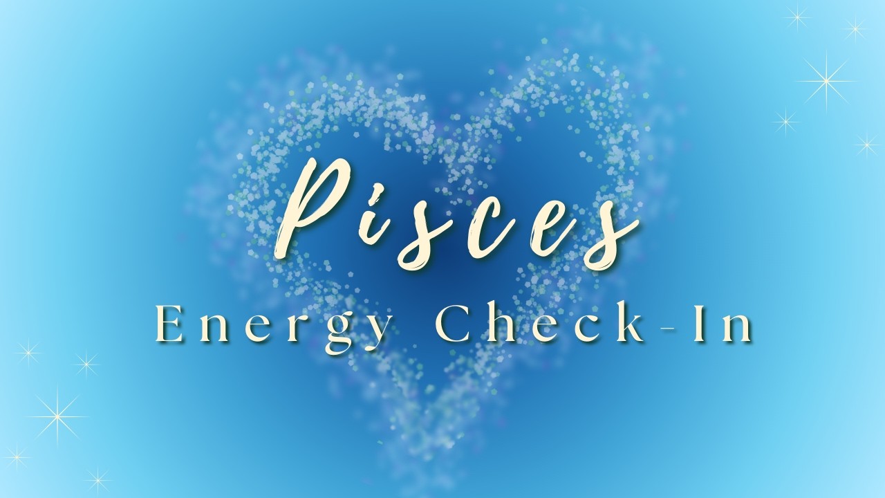 Pisces ♓ | You’re On the Right Path — Something Beautiful Is Unfolding | Energy Check-In