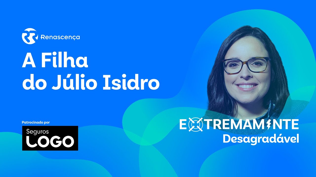 A Filha do Júlio Isidro - Extremamente Desagradável