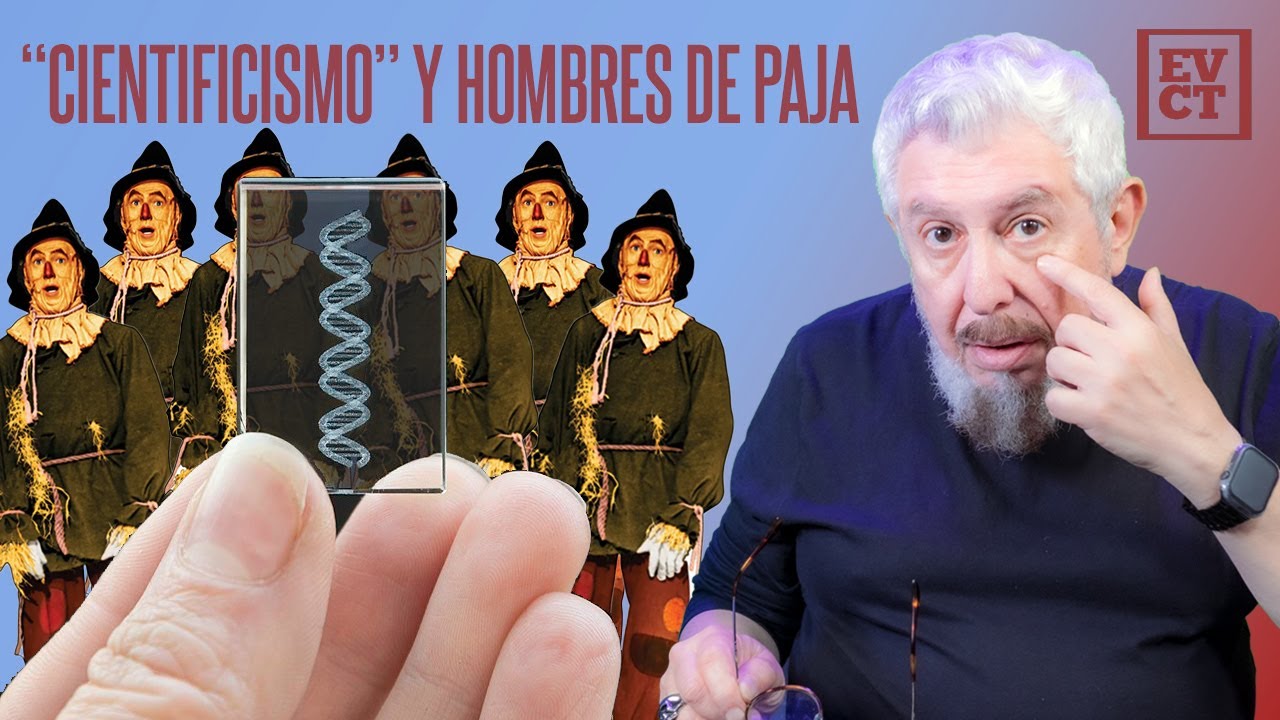 EVCT | Para atacar a la ciencia, algunos se han inventado un cientificismo imaginario