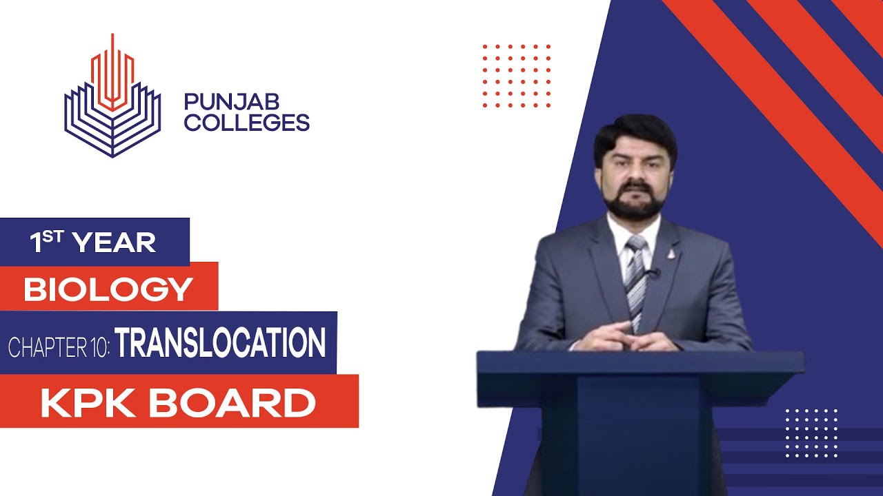 PGC Lectures-Inter Part 1-KPK Board-Biology-Chapter 10 - Translocation