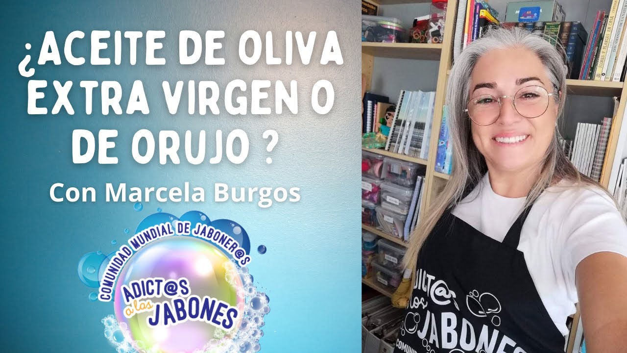 ¿Aceite de oliva extra virgen o de orujo para hacer jabón? - Marcela Burgos