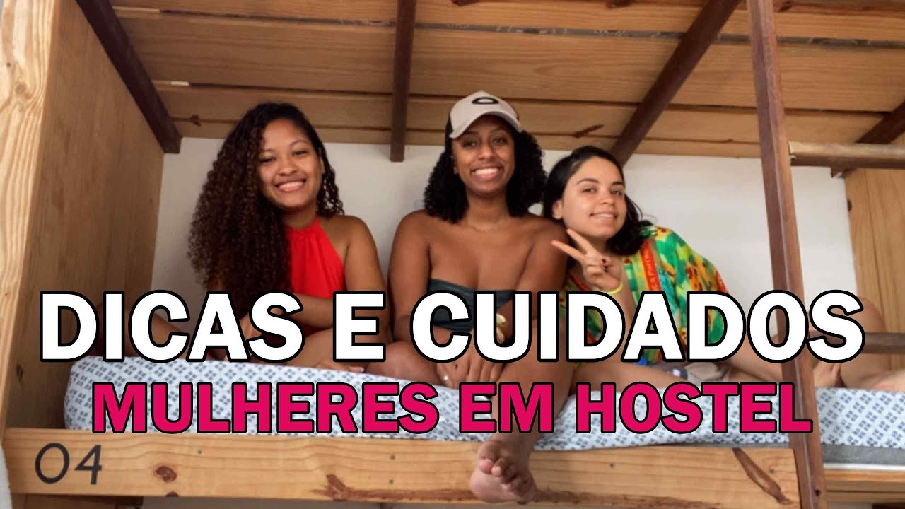 É SEGURO PARA MULHER DORMIR EM UM HOSTEL?