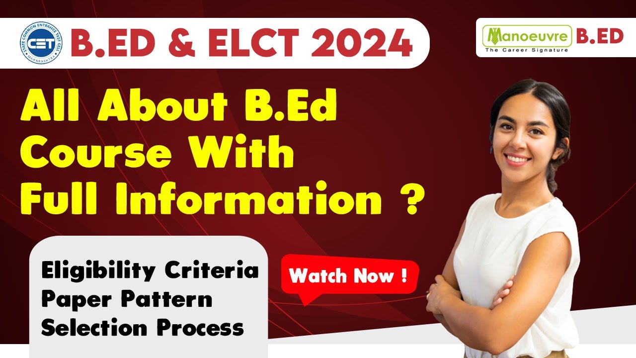 MAH B.ED CET  2024 | Eligibility | Selection Process | Paper Pattern | Must Watch