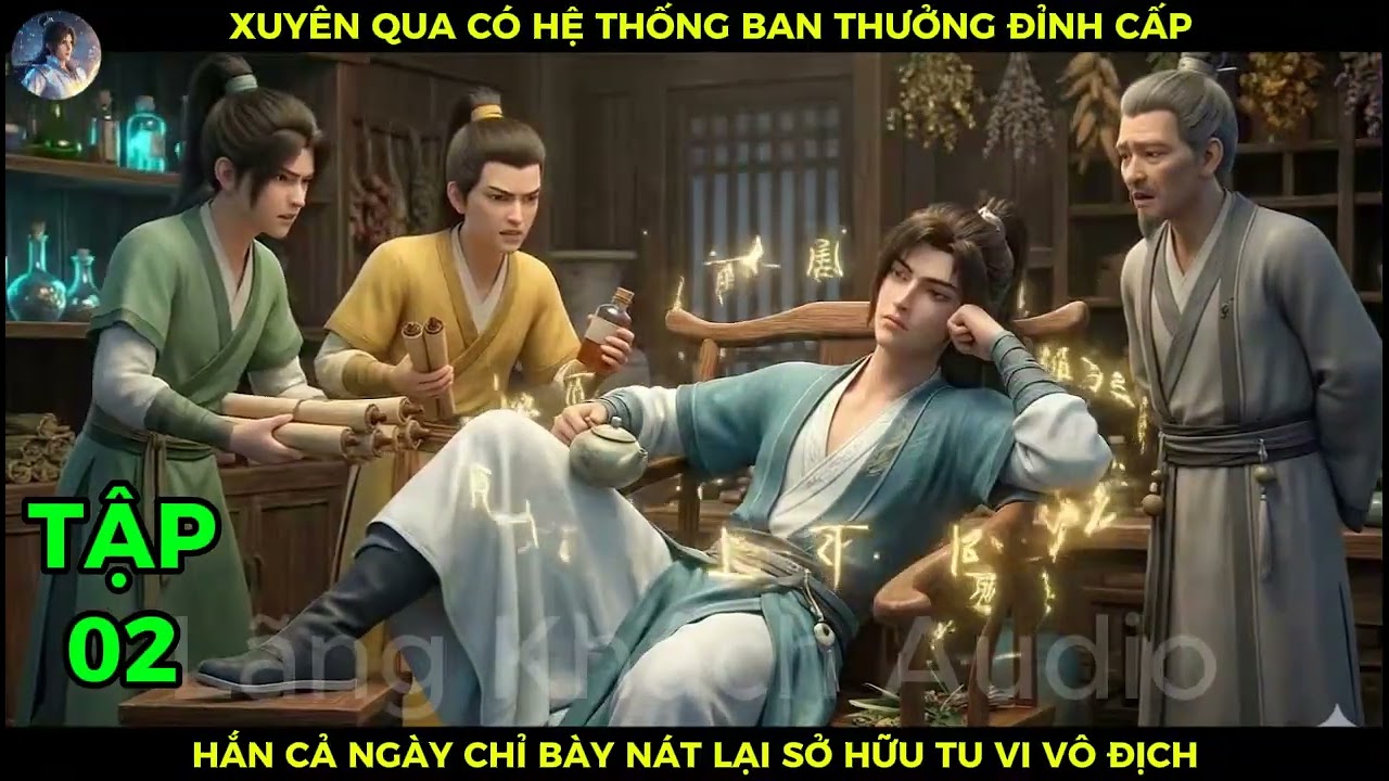 Full 02 Xuyên Qua Có Hệ Thống Ban Thưởng Đỉnh Cấp, Hắn Cả Ngày Chỉ Bày Nát Lại Sở Hữu Tu Vi Vô Địch