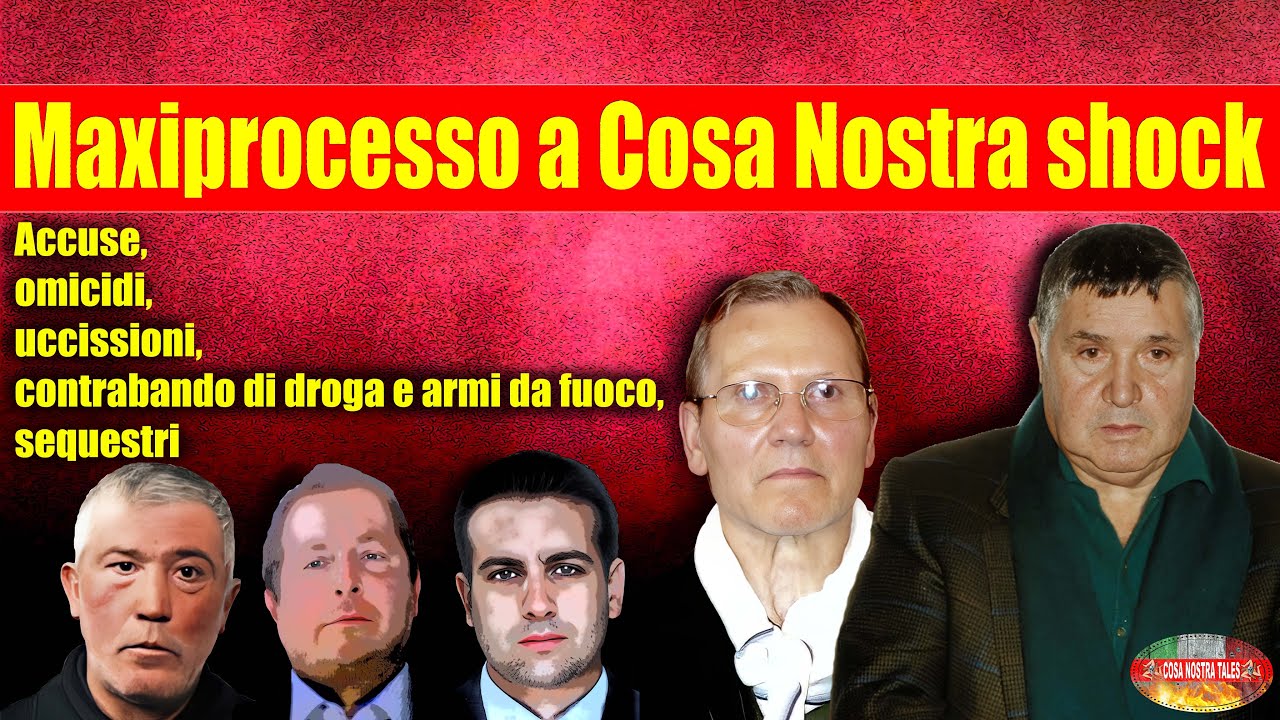 Maxiprocesso shock | Accuse a Cosa Nostra: Omicidi, droga, armi e sequestri