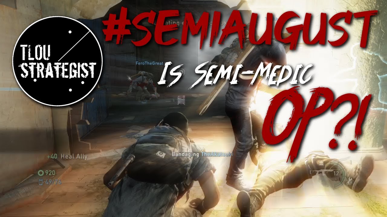 Is Semi-Medic OP?! | The Last of Us Online Multiplayer
