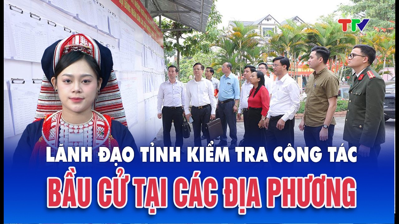 Thời sự tối 27/2/2026| Các đồng chí lãnh đạo tỉnh kiểm tra công tác bầu cử tại các địa phương