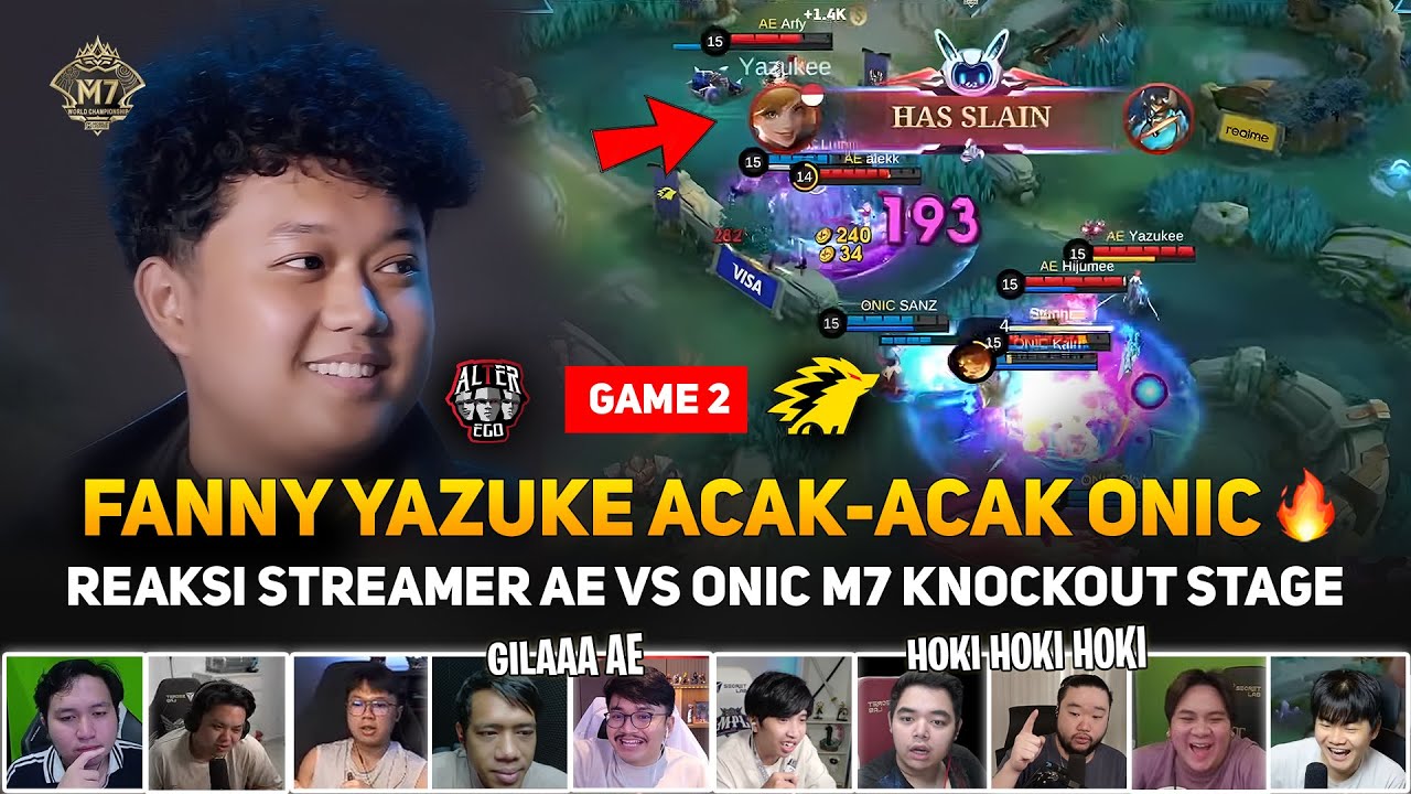 TERLALU GILA FANNY YAZUKEE ACAK-ACAK ONIC 🔥 REAKSI STREAMER AE VS ONIC GAME 2 M7 KNOCKOUT STAGE