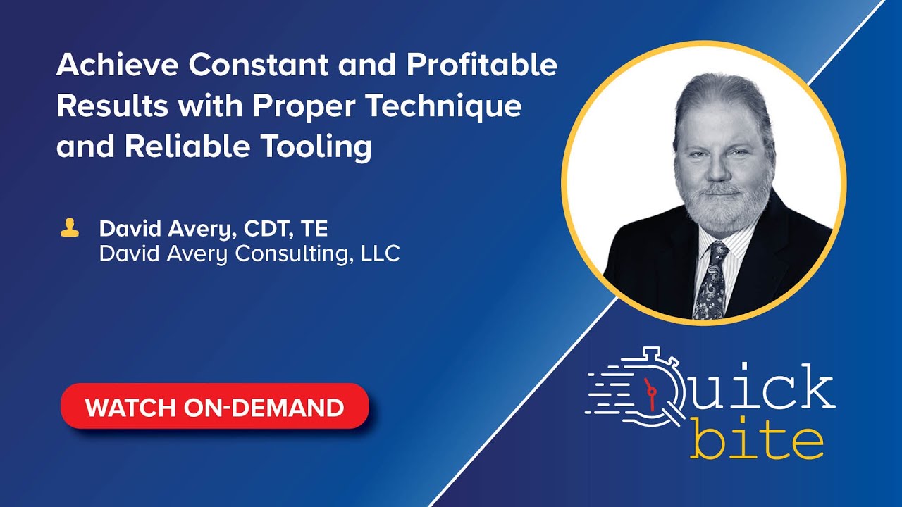 On-Demand Quick Bite: Achieve Constant & Profitable Results with Proper Technique & Reliable Tooling