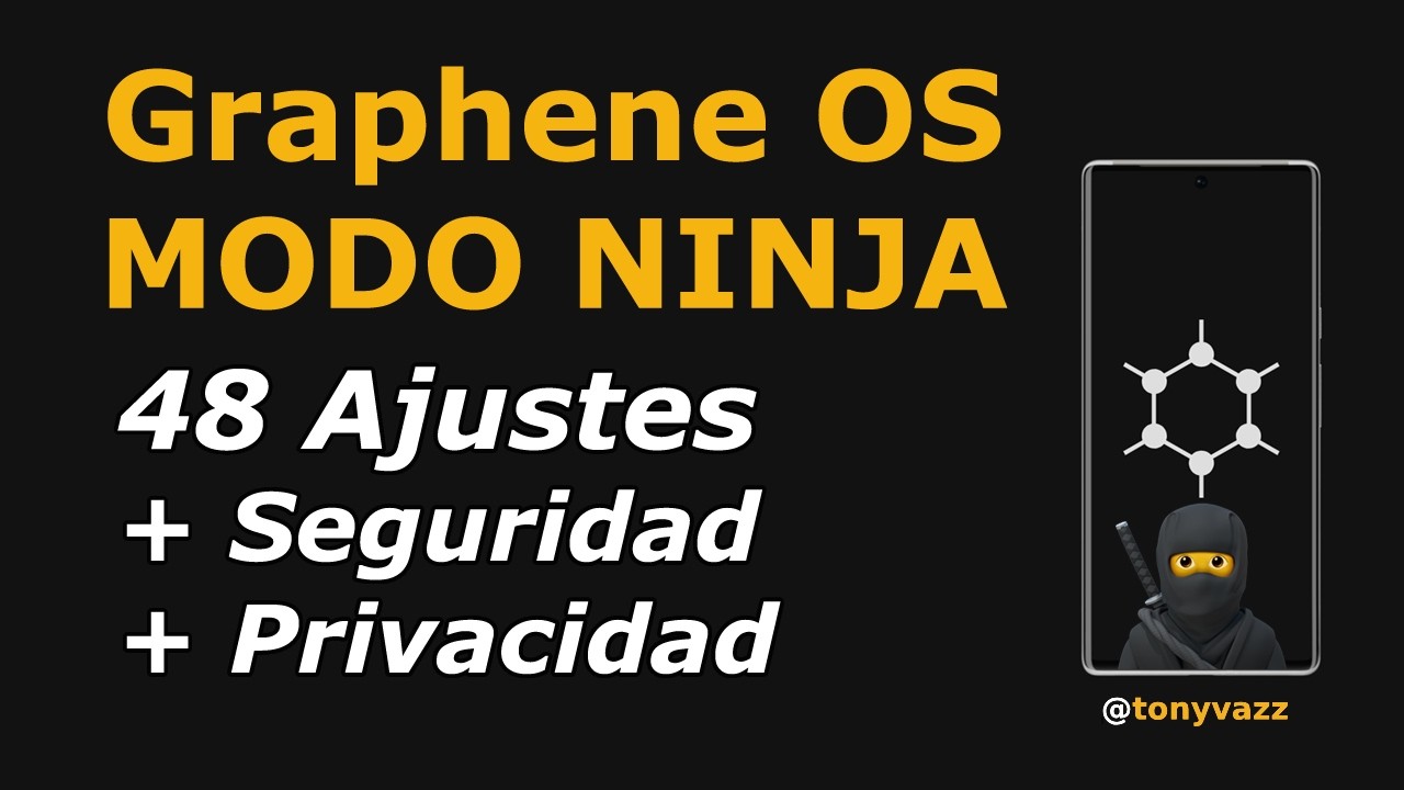 48 Ajustes Para Aumentar la Seguridad y Privacidad en Graphene OS – MODO NINJA – Privacidad Máxima