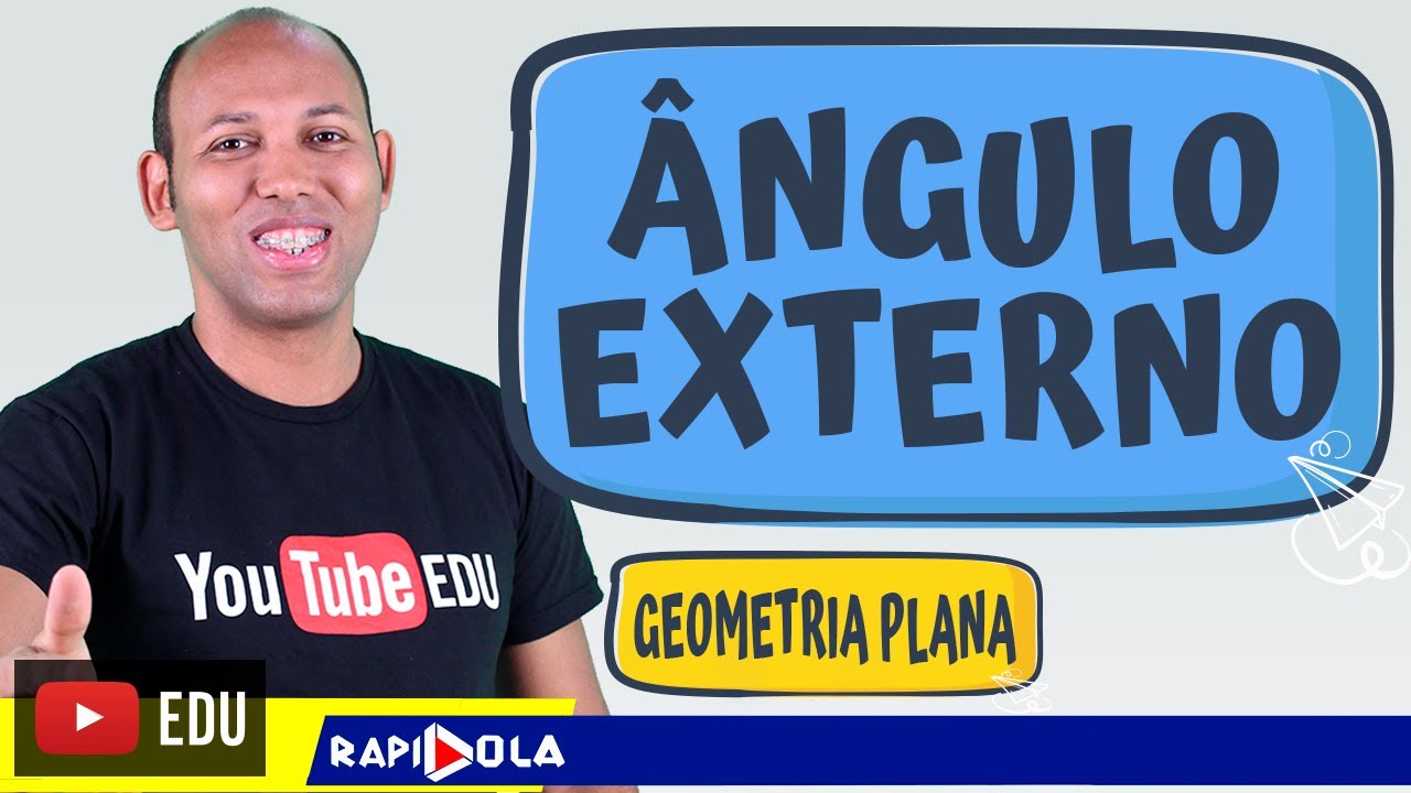 ÂNGULO EXTERNO DE UM TRIÂNGULO | GEOMETRIA PLANA