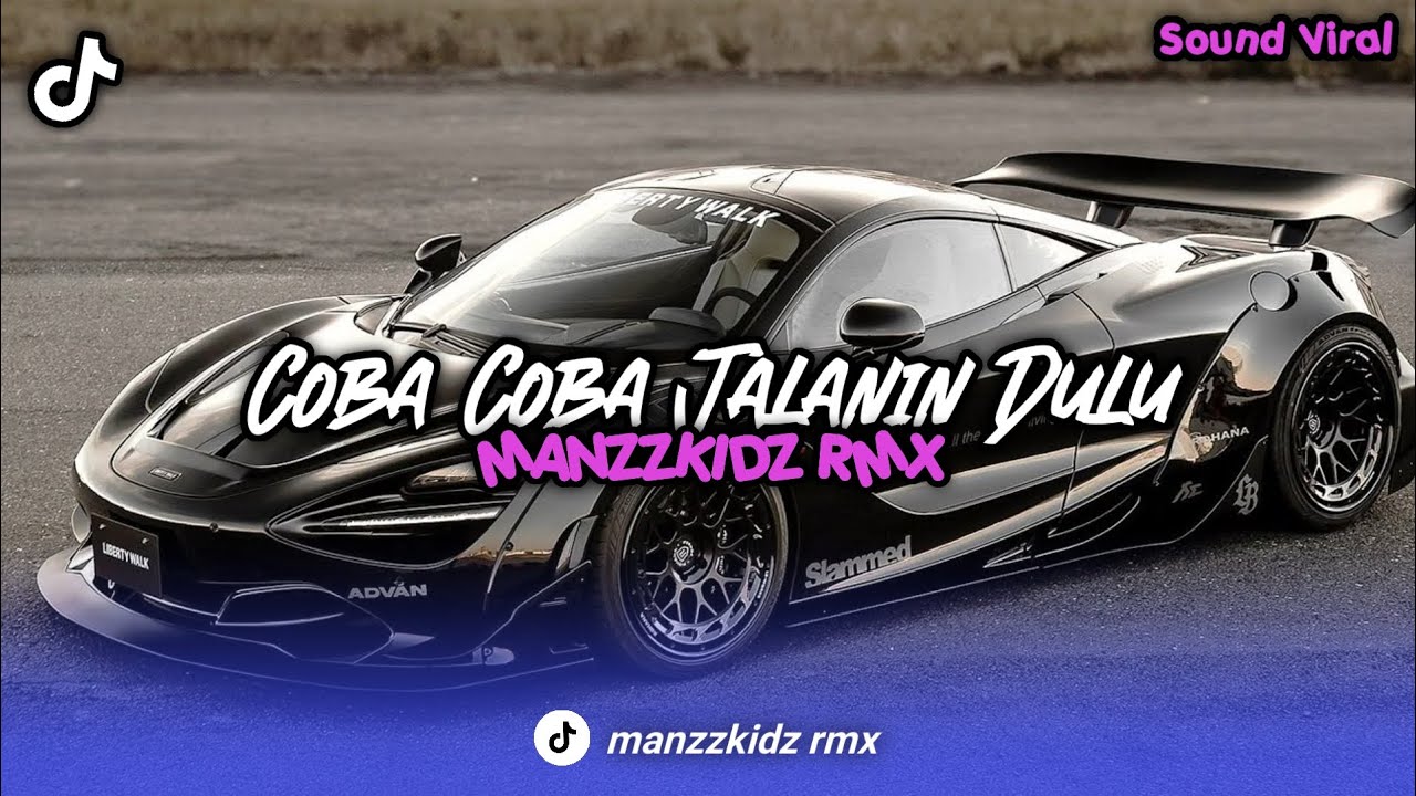 DJ COBA COBA JALANIN DULU [REMIX BY Manzzkidz RMX]