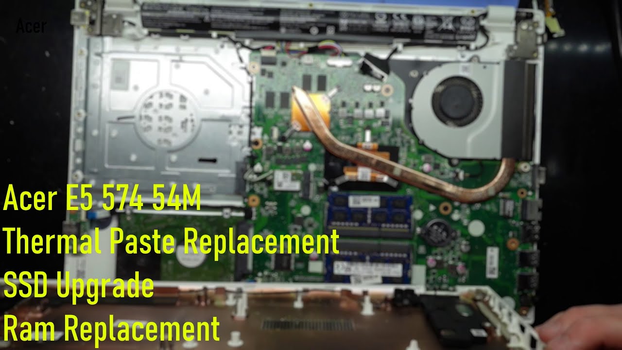 Acer E5 574G 54M Teardown, SSD upgrade and thermal paste replace