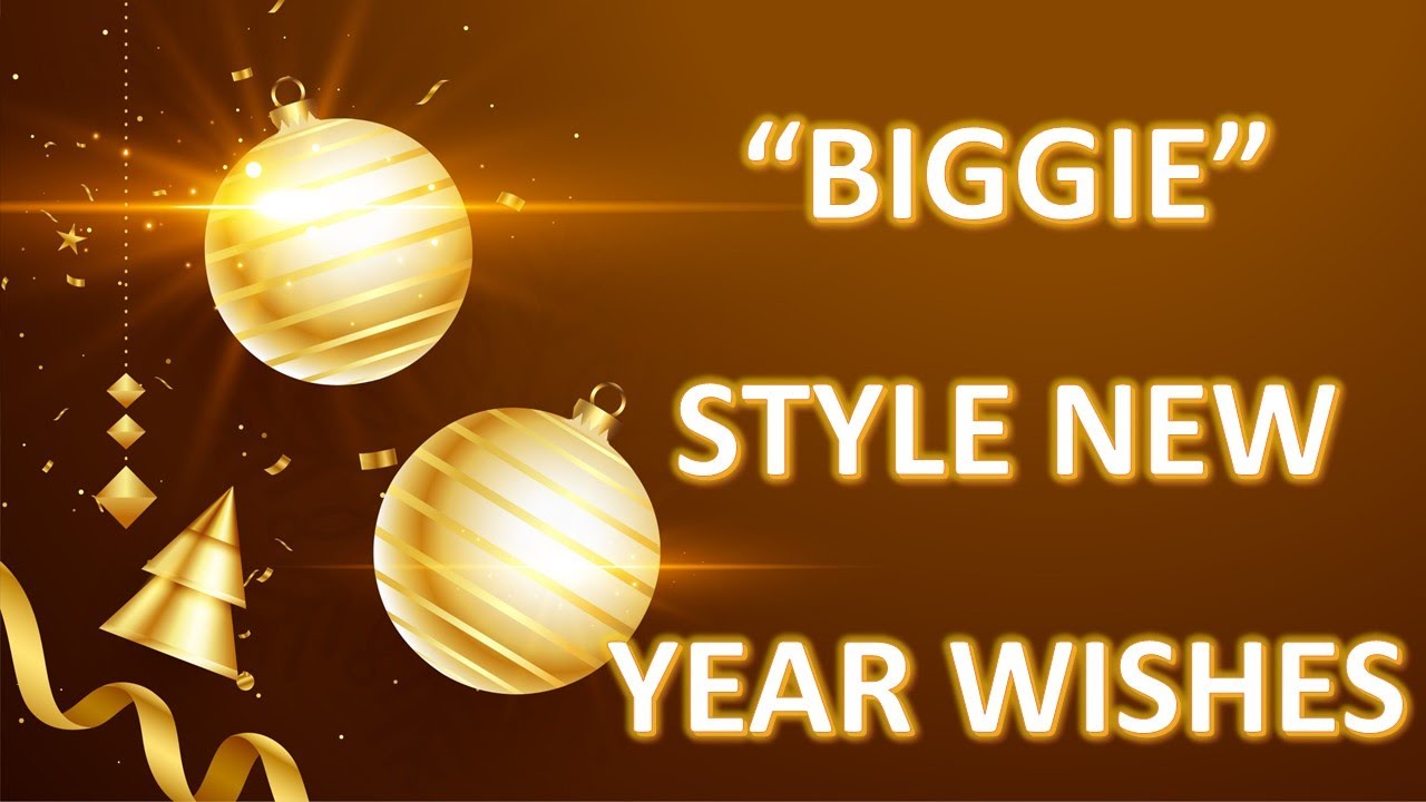 Happy New Year 2024 Wishes | Biggie Style New Year Wishes