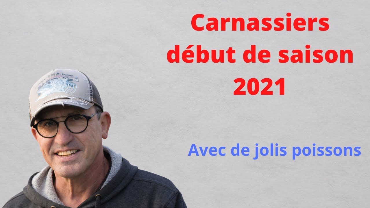 PECHE DEBUT SAISON 2021