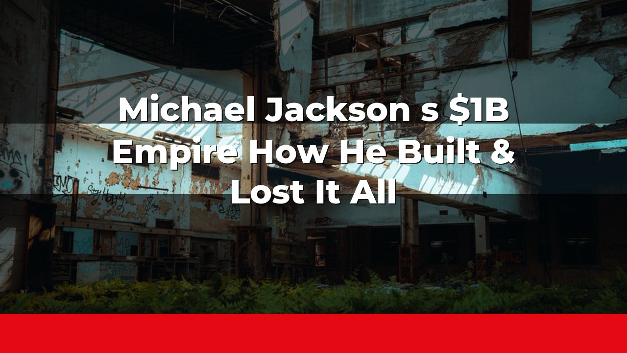 Michael Jackson's $1B Empire: How He Built & Lost It All