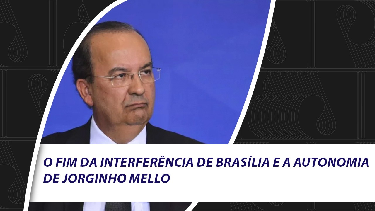 O fim da interferência de Brasília e a autonomia de Jorginho Mello