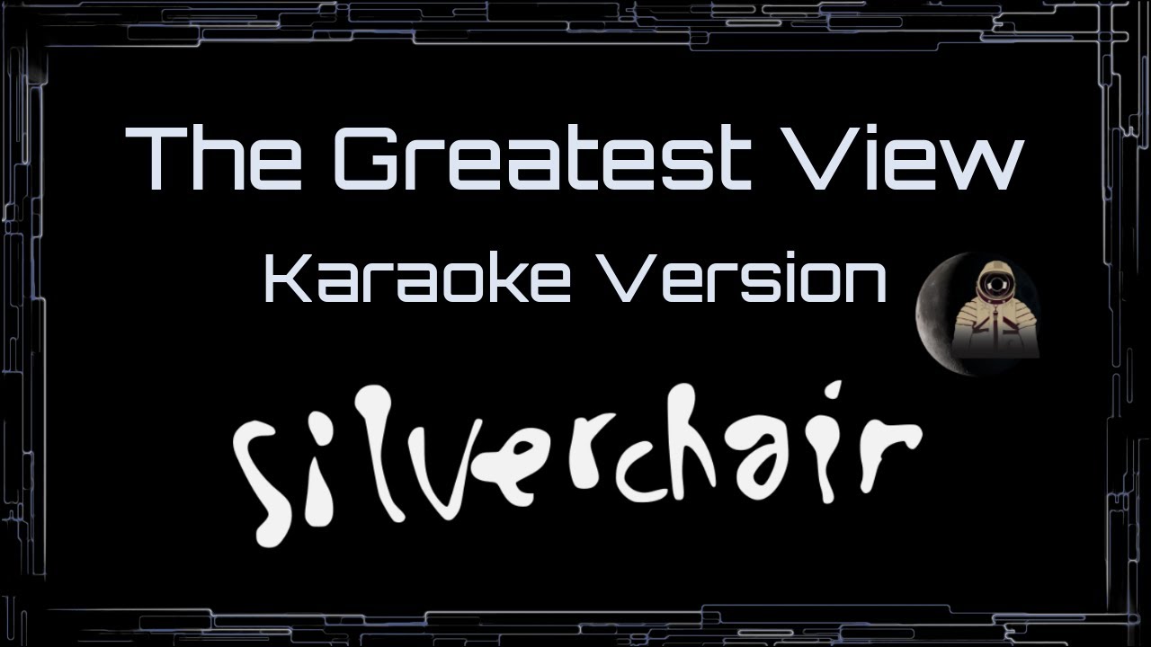 Silverchair • The Greatest View (CC Karaoke / Instrumental) [UVR]