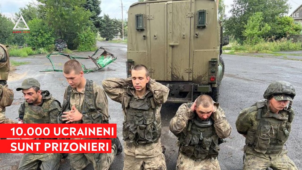 Peste 10.000 de militari ucraineni sunt ținuți &icirc;n &icirc;nchisoare