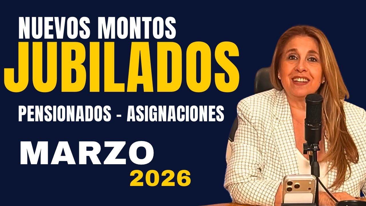 🔴 CONFIRMADO: ¿Cuánto se cobra en MARZO 2026? Nuevos montos| JUBILADOS-PENSIONES Y ASIGNACIONES 