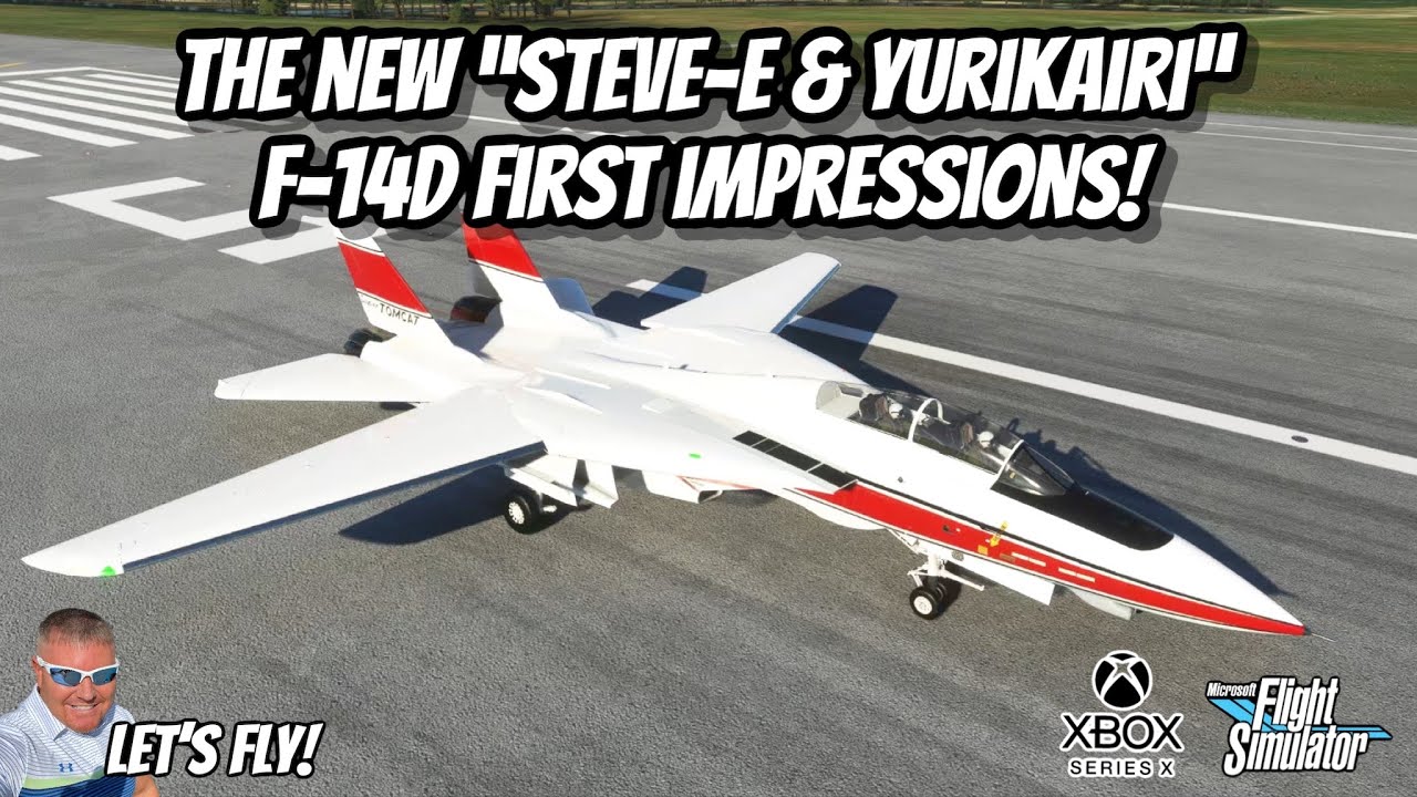 Новый STEVE-E & YURIKAIRI F-14D SUPER TOMCAT | MICROSOFT FLIGHT SIMULATOR XBOX